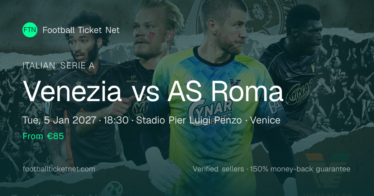 Venezia vs AS Roma Tickets | Italian Serie A | 5 Jan 2027