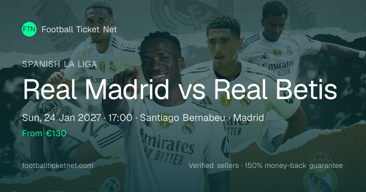 Real Madrid vs Real Betis Tickets | Spanish La Liga | 24 Jan 2027