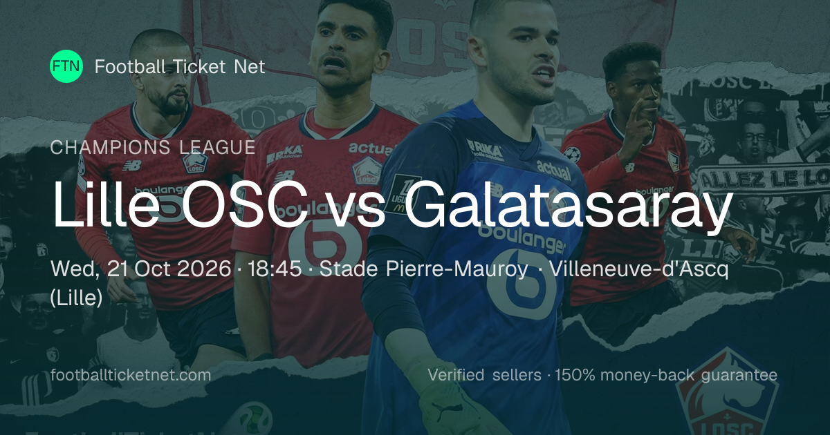 Lille OSC vs Galatasaray Tickets | Champions League | 21 Oct 2026